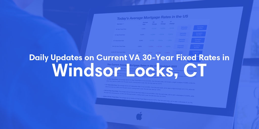 The Current Average VA 30-Year Fixed Mortgage Rates in Windsor Locks, CT - Updated: Sun, May 5, 2024