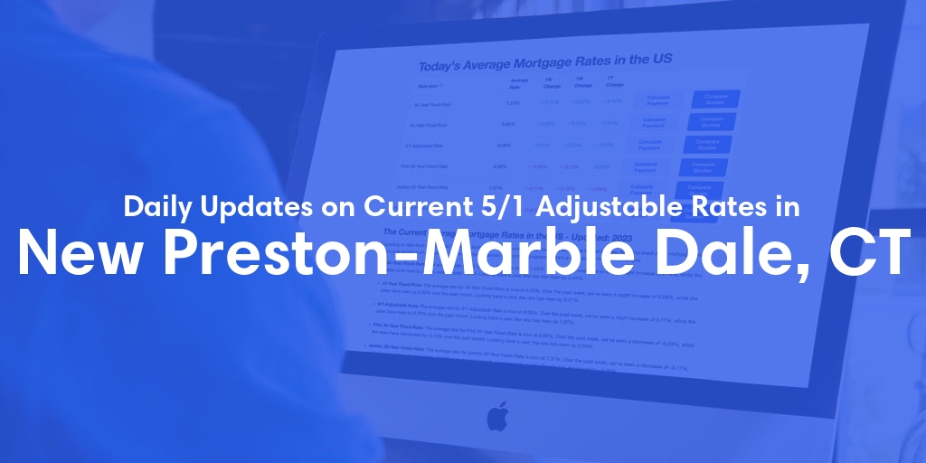 The Current Average 5/1 Adjustable Mortgage Rates in New Preston Marble Dale, CT - Updated: Thu, May 16, 2024