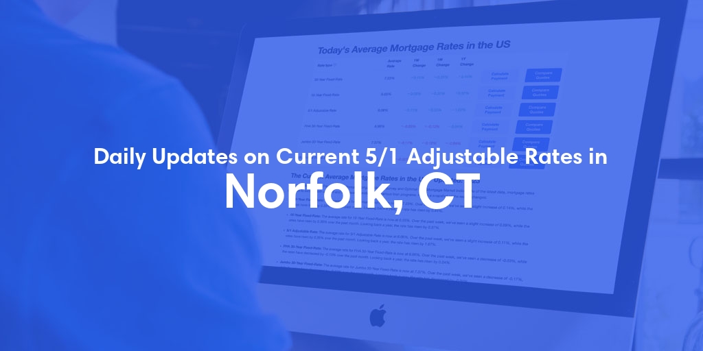 The Current Average 5/1 Adjustable Mortgage Rates in Norfolk, CT - Updated: Fri, May 17, 2024