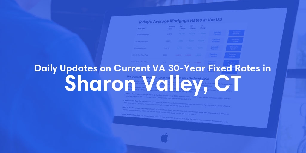 The Current Average VA 30-Year Fixed Mortgage Rates in Sharon Valley, CT - Updated: Mon, Apr 29, 2024