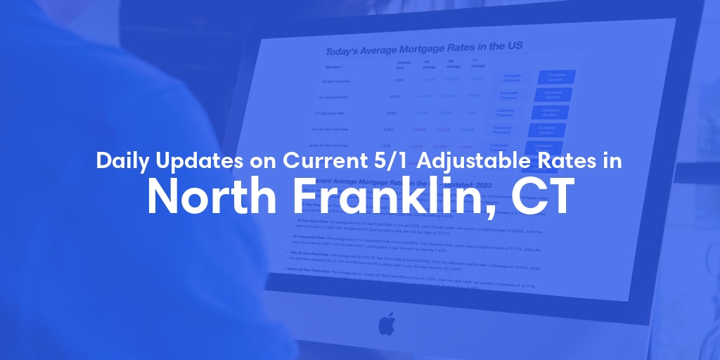 The Current Average 5/1 Adjustable Mortgage Rates in North Franklin, CT - Updated: Thu, May 23, 2024