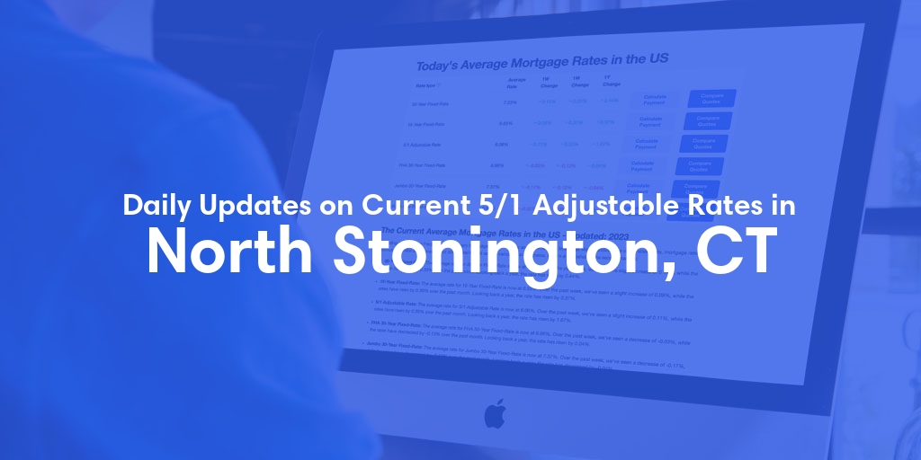 The Current Average 5/1 Adjustable Mortgage Rates in North Stonington, CT - Updated: Sat, May 18, 2024