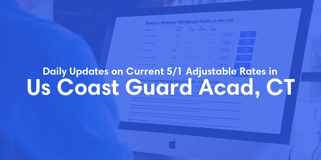 The Current Average 5/1 Adjustable Mortgage Rates in Us Coast Guard Acad, CT - Updated: Sat, May 18, 2024