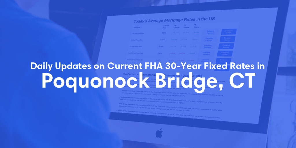 The Current Average FHA 30-Year Fixed Mortgage Rates in Poquonock Bridge, CT - Updated: Sat, May 18, 2024