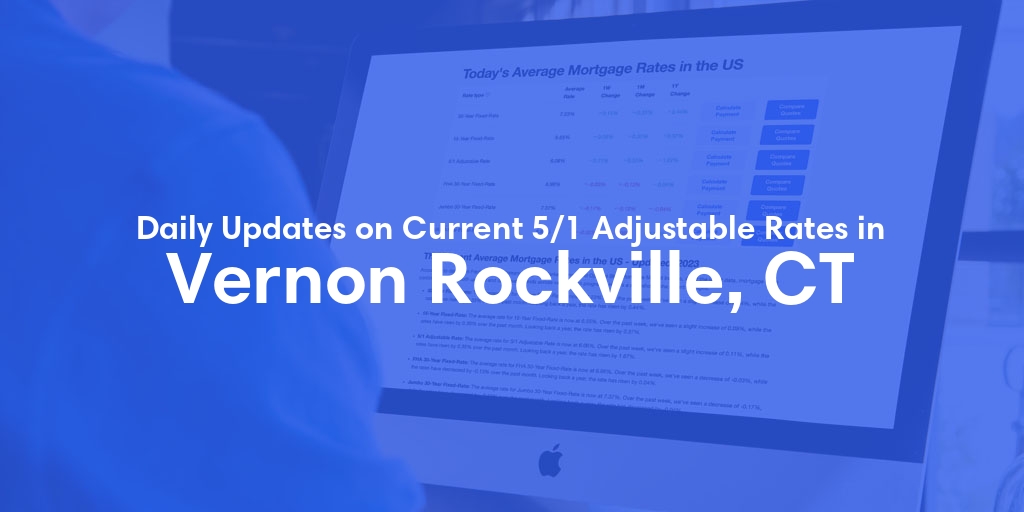 The Current Average 5/1 Adjustable Mortgage Rates in Vernon-Rockville, CT - Updated: Sun, May 19, 2024