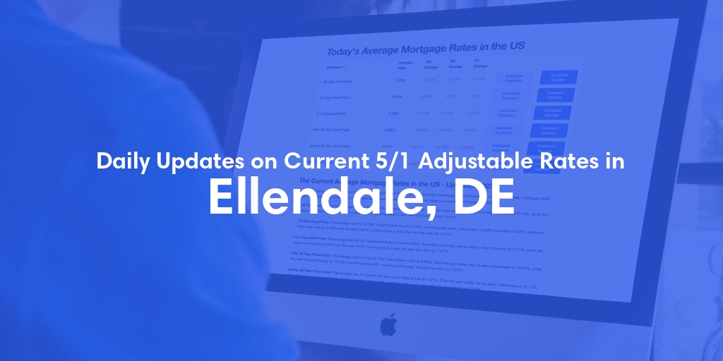 The Current Average 5/1 Adjustable Mortgage Rates in Ellendale, DE - Updated: Sat, May 18, 2024