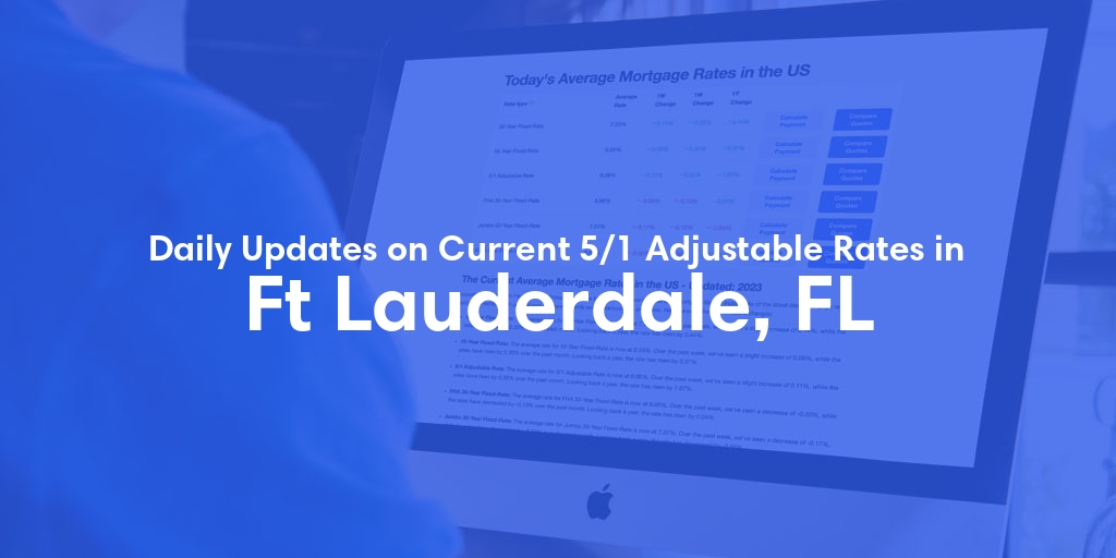 The Current Average 5/1 Adjustable Mortgage Rates in Ft Lauderdale, FL - Updated: Thu, May 16, 2024