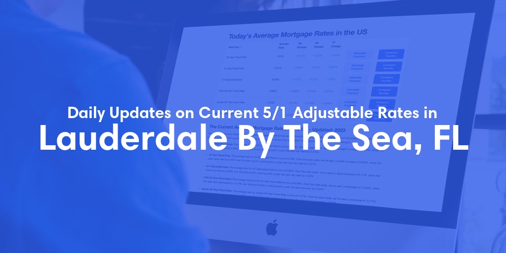 The Current Average 5/1 Adjustable Mortgage Rates in Lauderdale By The Sea, FL - Updated: Thu, May 16, 2024