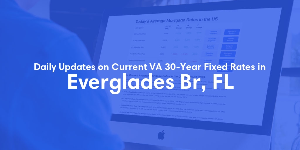 The Current Average VA 30-Year Fixed Mortgage Rates in Everglades Br, FL - Updated: Sat, May 4, 2024