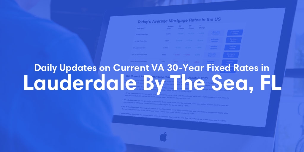 The Current Average VA 30-Year Fixed Mortgage Rates in Lauderdale By The Sea, FL - Updated: Sat, May 4, 2024