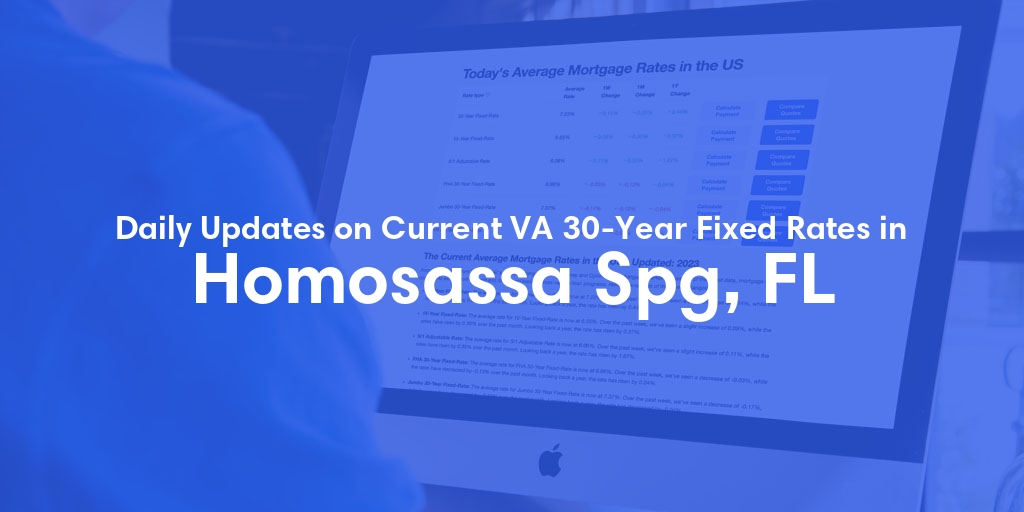 The Current Average VA 30-Year Fixed Mortgage Rates in Homosassa Spg, FL - Updated: Sat, Apr 27, 2024