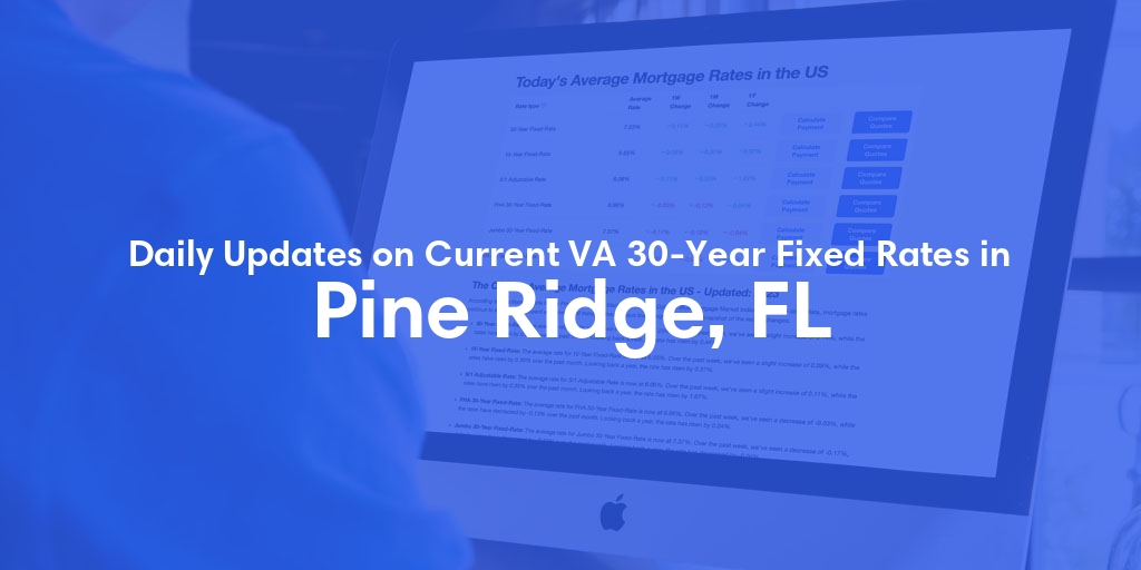 The Current Average VA 30-Year Fixed Mortgage Rates in Pine Ridge, FL - Updated: Sun, Apr 28, 2024