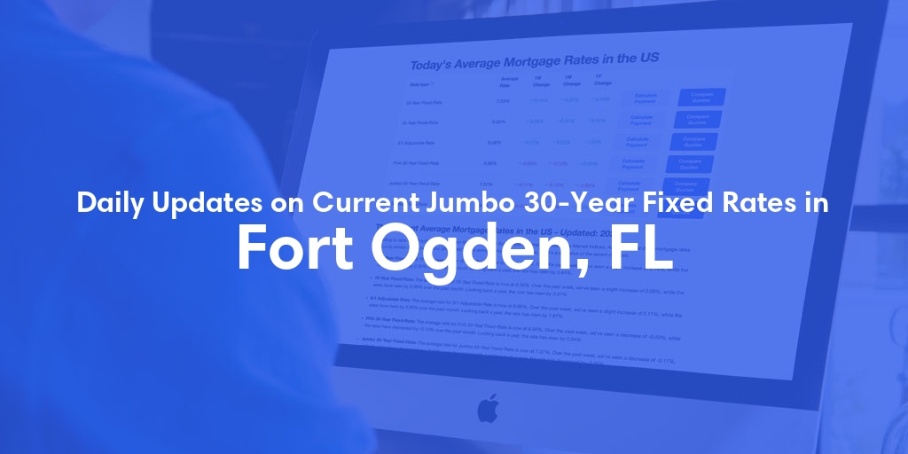 The Current Average Jumbo 30-Year Fixed Mortgage Rates in Fort Ogden, FL - Updated: Sun, May 19, 2024