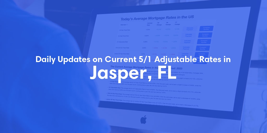 The Current Average 5/1 Adjustable Mortgage Rates in Jasper, FL - Updated: Sat, May 18, 2024