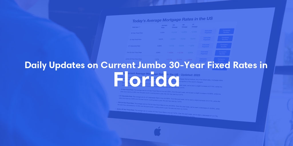 Current Average Jumbo 30-Year Fixed Mortgage Rates in Florida - Updated: Sat, Apr 27, 2024
