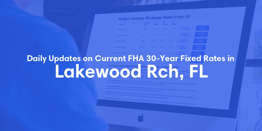 The Current Average FHA 30-Year Fixed Mortgage Rates in Lakewood Rch, FL - Updated: Sun, May 26, 2024