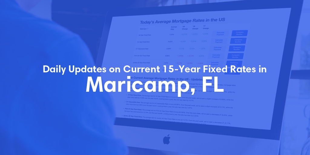 The Current Average 15-Year Fixed Mortgage Rates in Maricamp, FL - Updated: Thu, May 9, 2024
