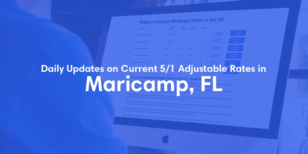 The Current Average 5/1 Adjustable Mortgage Rates in Maricamp, FL - Updated: Wed, May 8, 2024