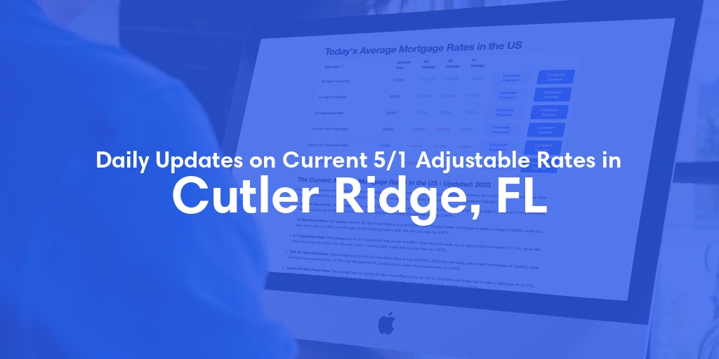 The Current Average 5/1 Adjustable Mortgage Rates in Cutler Ridge, FL - Updated: Tue, May 14, 2024