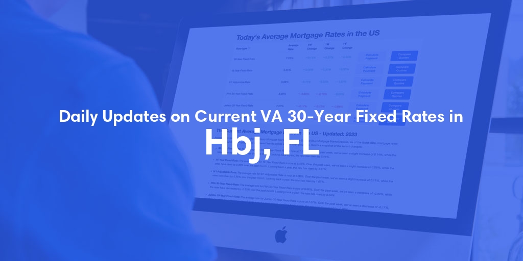 The Current Average VA 30-Year Fixed Mortgage Rates in Hbj, FL - Updated: Mon, Apr 29, 2024