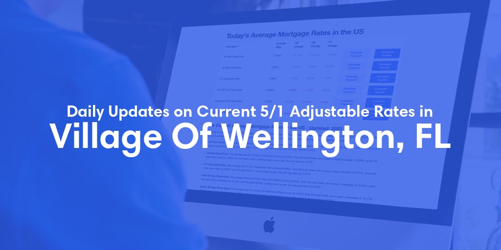 The Current Average 5/1 Adjustable Mortgage Rates in Village Of Wellington, FL - Updated: Sat, May 18, 2024