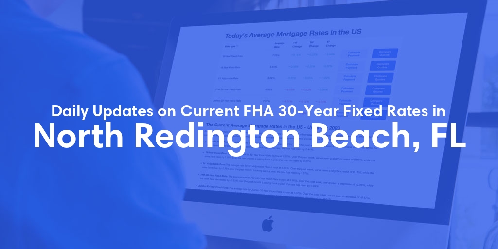 The Current Average FHA 30-Year Fixed Mortgage Rates in North Redington Beach, FL - Updated: Fri, May 17, 2024
