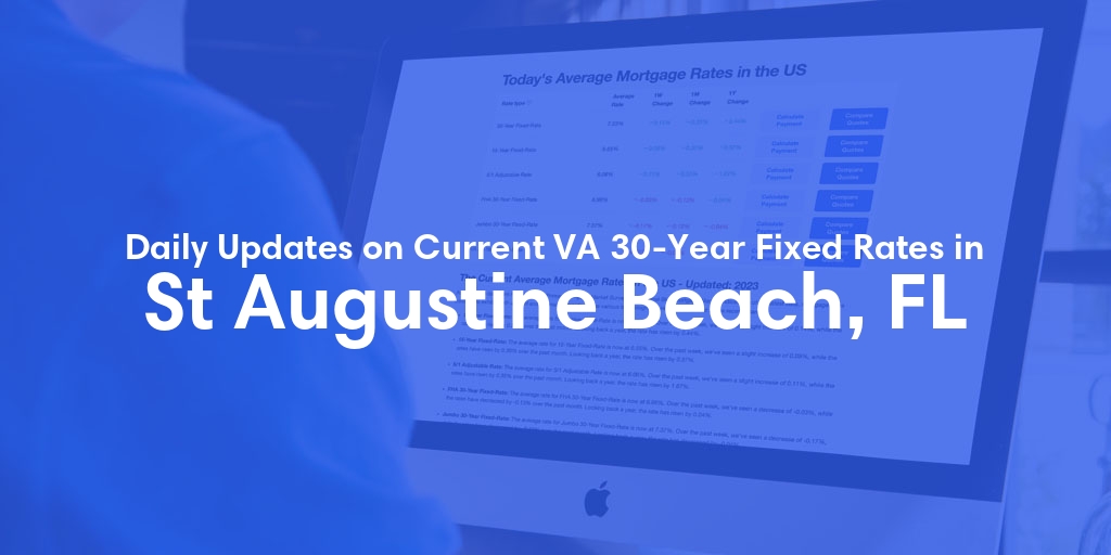 The Current Average VA 30-Year Fixed Mortgage Rates in St Augustine Beach, FL - Updated: Sun, May 19, 2024