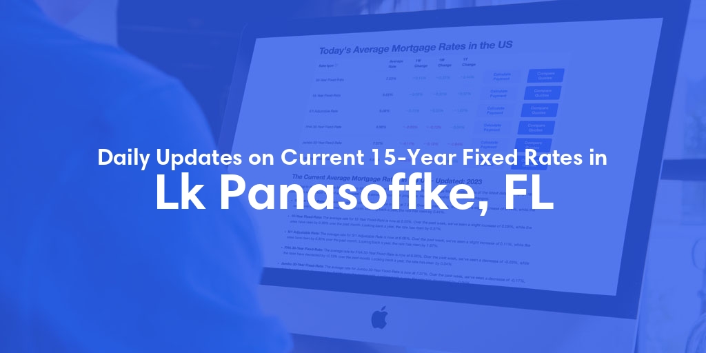 The Current Average 15-Year Fixed Mortgage Rates in Lk Panasoffke, FL - Updated: Fri, May 17, 2024
