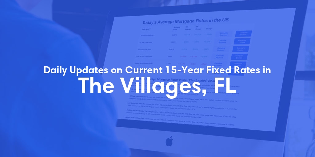 The Current Average 15-Year Fixed Mortgage Rates in The Villages, FL - Updated: Sat, May 18, 2024