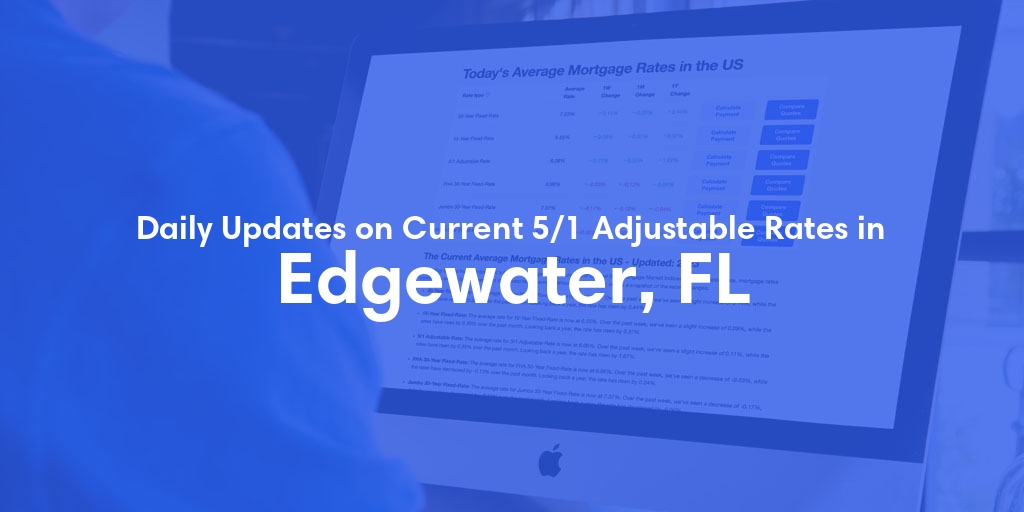The Current Average 5/1 Adjustable Mortgage Rates in Edgewater, FL - Updated: Fri, May 17, 2024