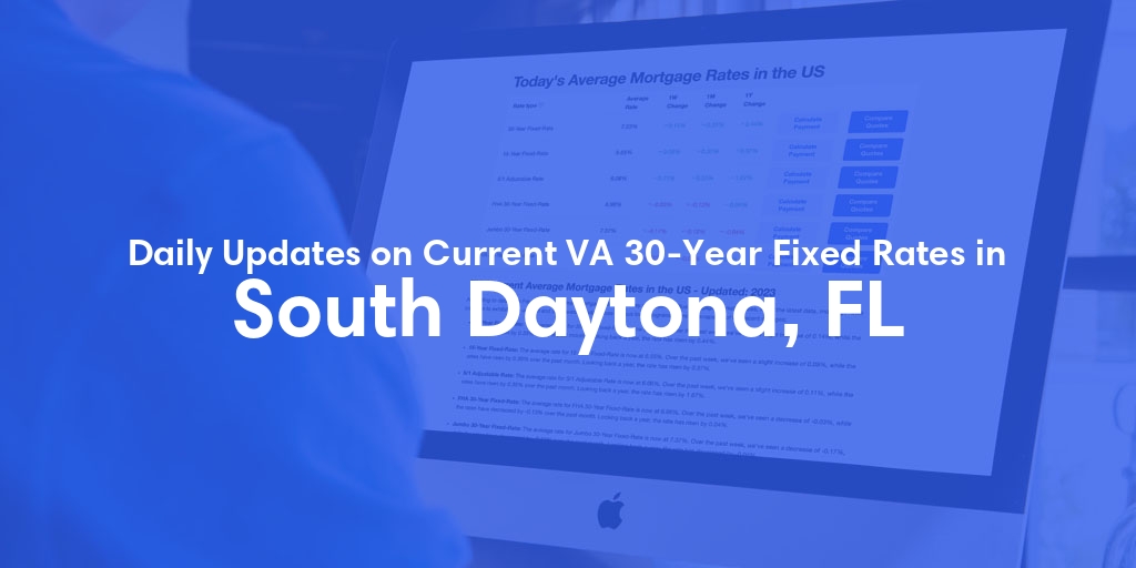The Current Average VA 30-Year Fixed Mortgage Rates in South Daytona, FL - Updated: Tue, May 7, 2024