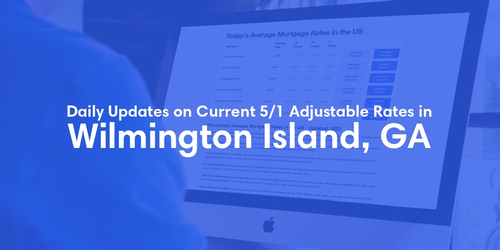 The Current Average 5/1 Adjustable Mortgage Rates in Wilmington Island, GA - Updated: Wed, May 15, 2024