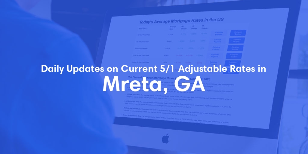 The Current Average 5/1 Adjustable Mortgage Rates in Mreta, GA - Updated: Fri, May 17, 2024