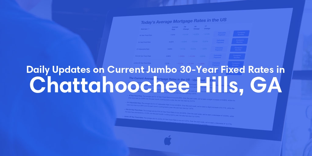 The Current Average Jumbo 30-Year Fixed Mortgage Rates in Chattahoochee Hills, GA - Updated: Sat, May 11, 2024