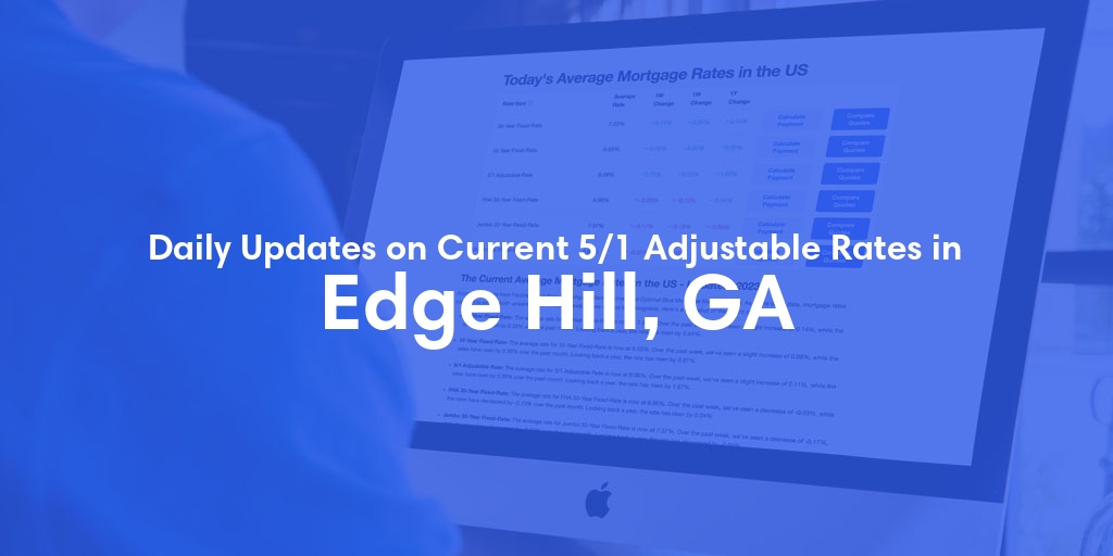 The Current Average 5/1 Adjustable Mortgage Rates in Edge Hill, GA - Updated: Thu, May 16, 2024