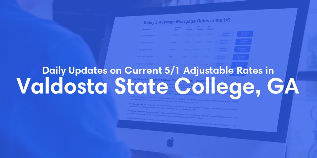 The Current Average 5/1 Adjustable Mortgage Rates in Valdosta State College, GA - Updated: Sat, May 18, 2024