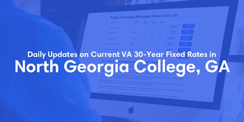 The Current Average VA 30-Year Fixed Mortgage Rates in North Georgia College, GA - Updated: Mon, Apr 29, 2024