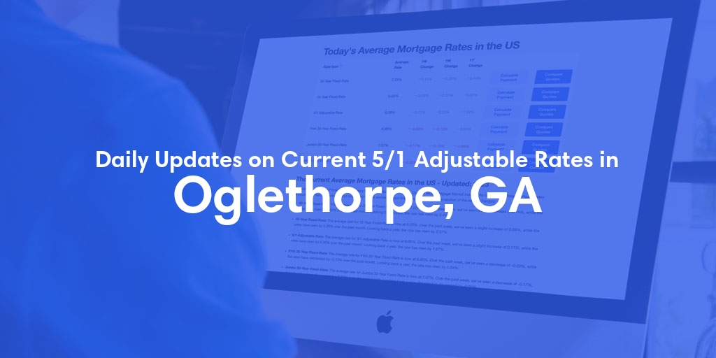 The Current Average 5/1 Adjustable Mortgage Rates in Oglethorpe, GA - Updated: Wed, May 22, 2024