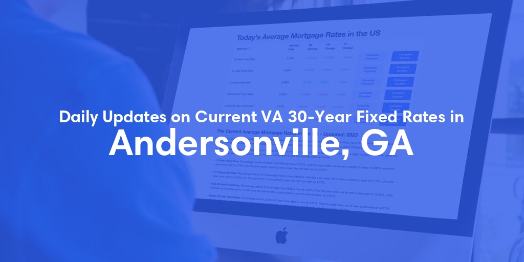 The Current Average VA 30-Year Fixed Mortgage Rates in Andersonville, GA - Updated: Thu, May 2, 2024