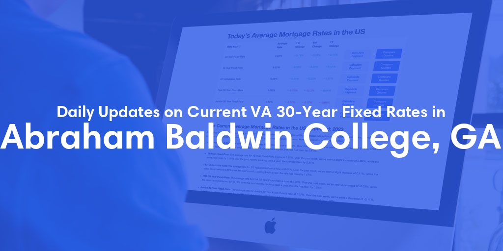 The Current Average VA 30-Year Fixed Mortgage Rates in Abraham Baldwin College, GA - Updated: Mon, May 6, 2024