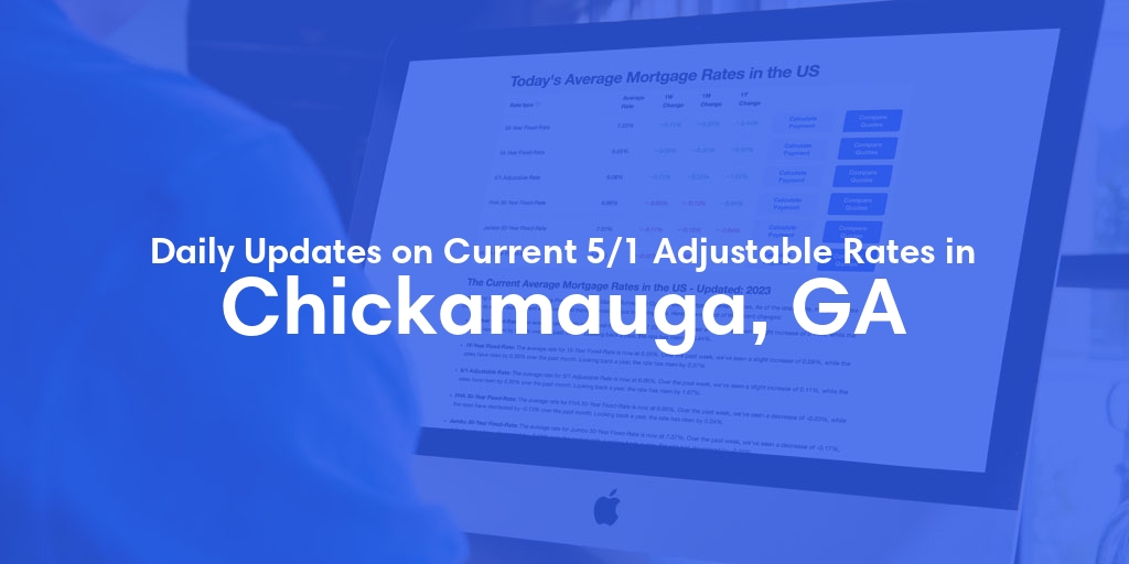 The Current Average 5/1 Adjustable Mortgage Rates in Chickamauga, GA - Updated: Sat, May 25, 2024