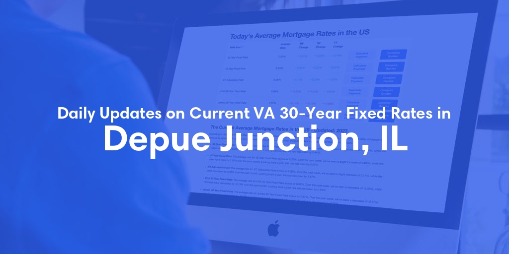 The Current Average VA 30-Year Fixed Mortgage Rates in Depue Junction, IL - Updated: Mon, May 6, 2024