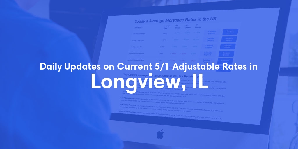 The Current Average 5/1 Adjustable Mortgage Rates in Longview, IL - Updated: Sat, May 18, 2024