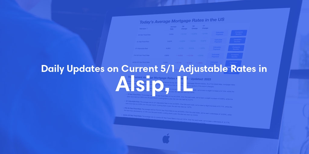 The Current Average 5/1 Adjustable Mortgage Rates in Alsip, IL - Updated: Tue, May 21, 2024