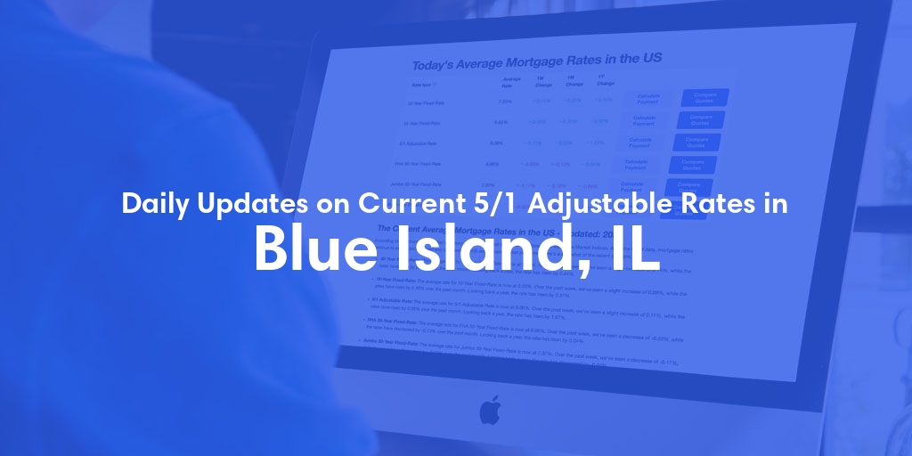 The Current Average 5/1 Adjustable Mortgage Rates in Blue Island, IL - Updated: Thu, May 16, 2024