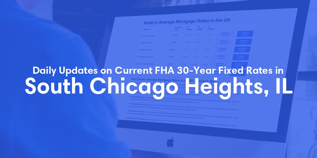 The Current Average FHA 30-Year Fixed Mortgage Rates in South Chicago Heights, IL - Updated: Thu, May 16, 2024