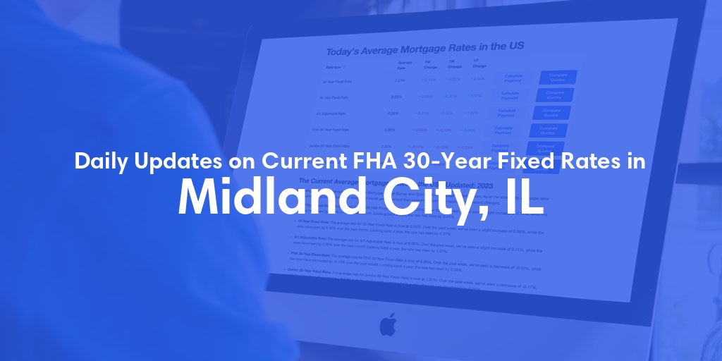 The Current Average FHA 30-Year Fixed Mortgage Rates in Midland City, IL - Updated: Sat, May 11, 2024