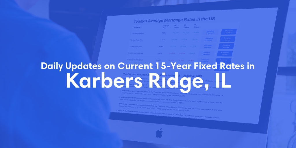 The Current Average 15-Year Fixed Mortgage Rates in Karbers Ridge, IL - Updated: Wed, May 15, 2024