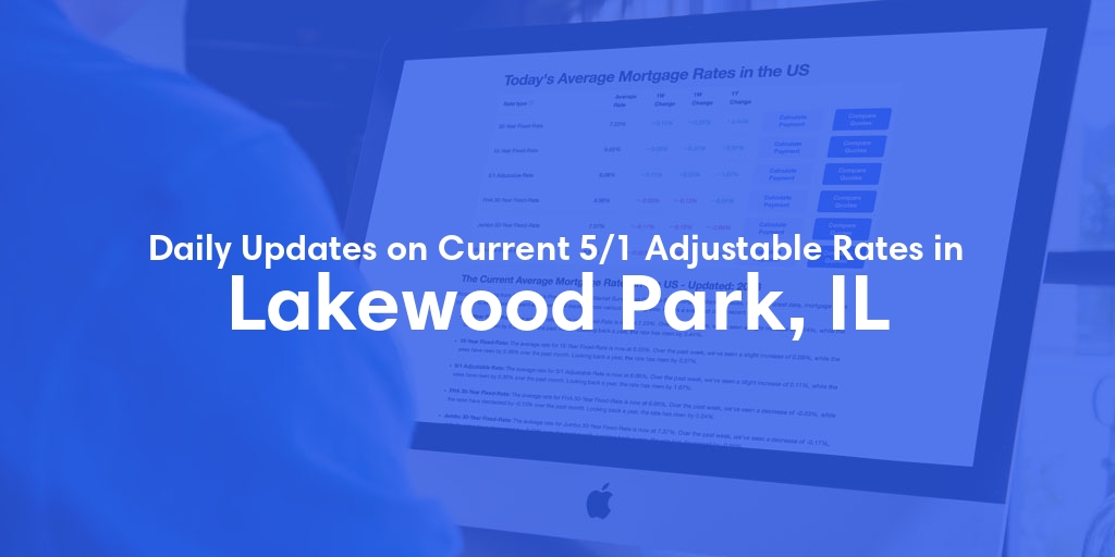 The Current Average 5/1 Adjustable Mortgage Rates in Lakewood Park, IL - Updated: Wed, May 8, 2024