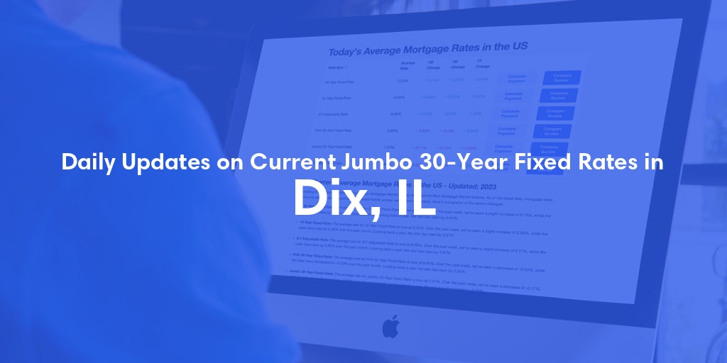 The Current Average Jumbo 30-Year Fixed Mortgage Rates in Dix, IL - Updated: Fri, May 17, 2024